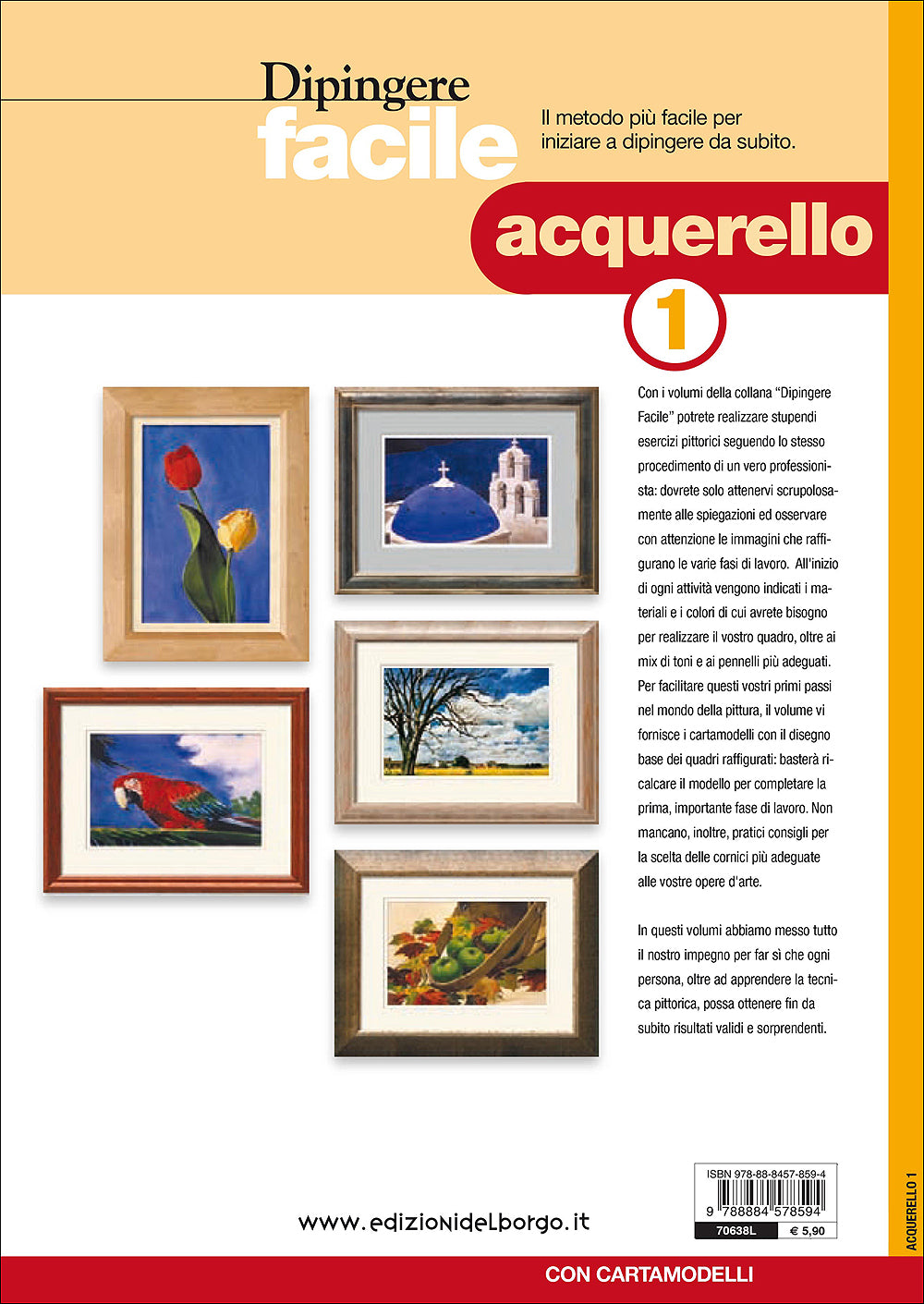 Dipingere facile - Acquerello 1. Il metodo più facile per iniziare a dipingere da subito - Con cartamodelli