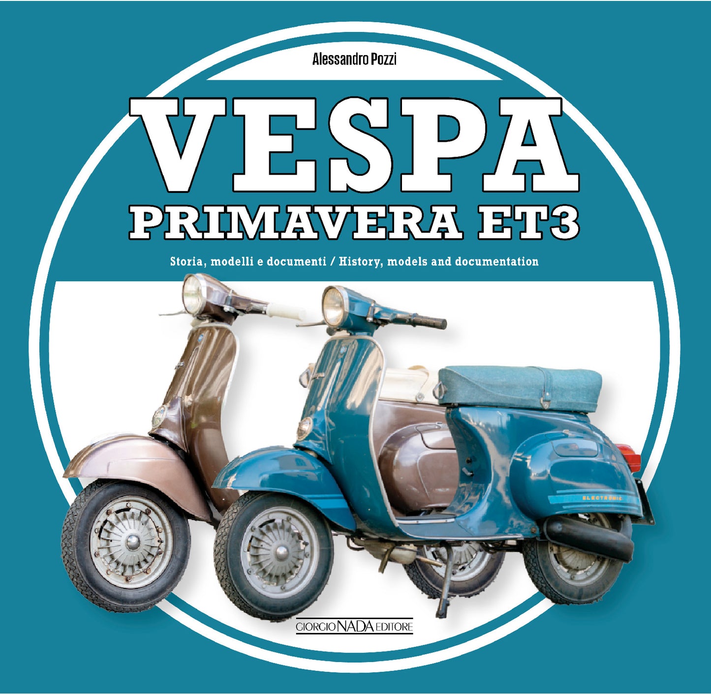 VESPA PRIMAVERA ET3 Storia, modelli e documenti/History, models and documents (ed. ita/ing). Storia, modelli e documenti/History, models and documents