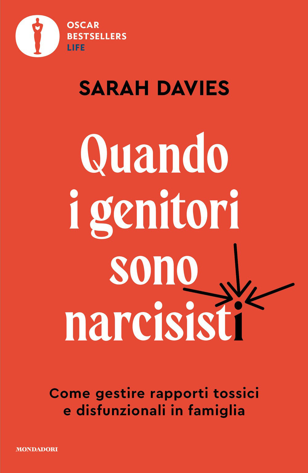 Quando i genitori sono narcisisti. Come gestire rapporti tossici e disfunzionali in famiglia