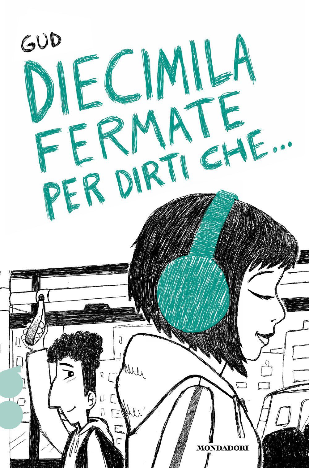 Diecimila fermate per dirti che...