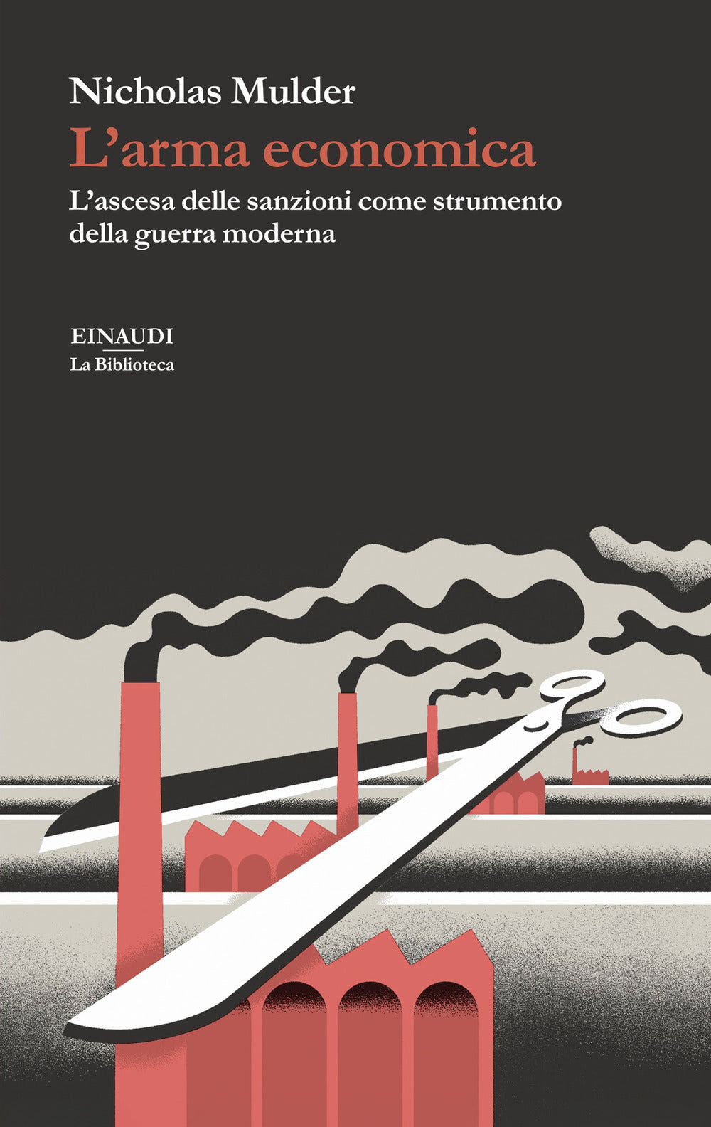 L'arma economica. L’ascesa delle sanzioni come strumento della guerra moderna