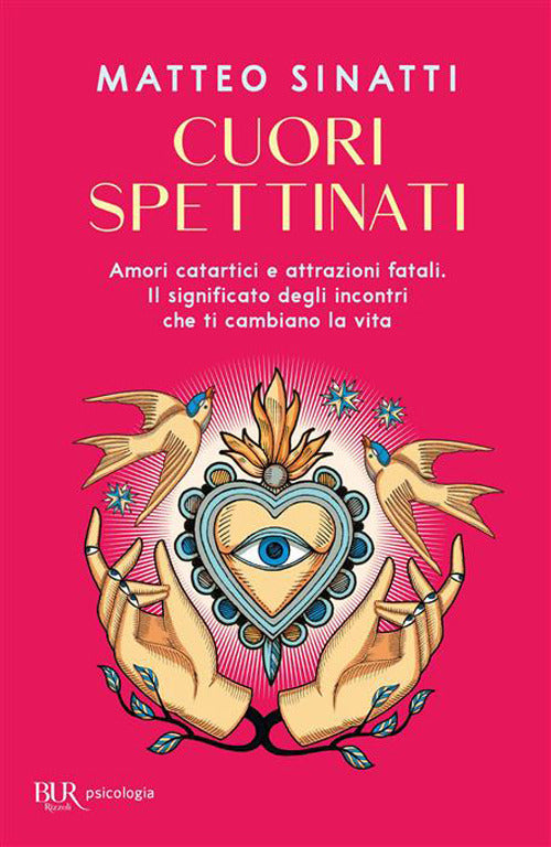 Cuori spettinati. Amori catartici e attrazioni fatali. Il significato degli incontri che ti cambiano la vita