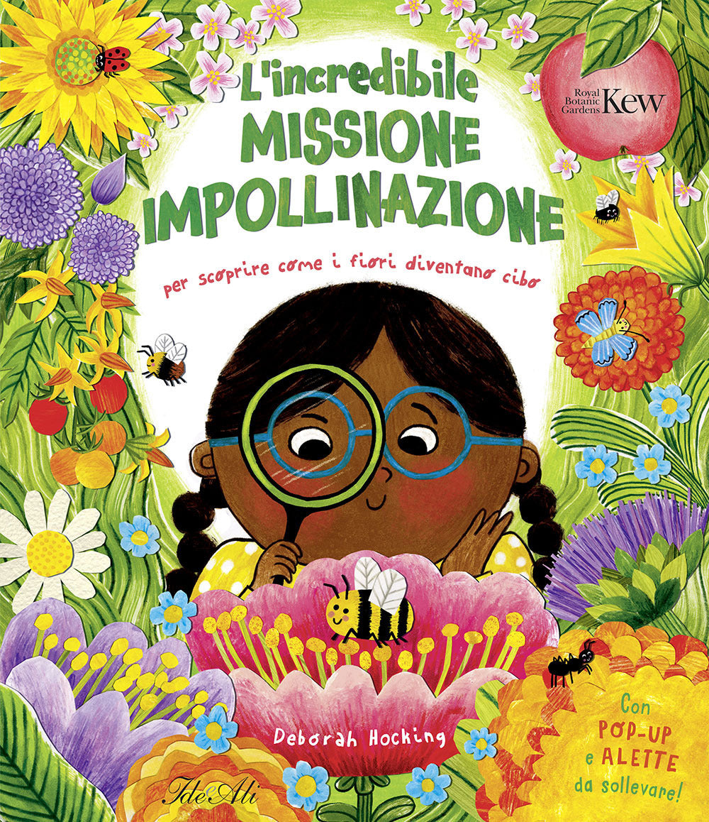 L'incredibile missione impollinazione. Per scoprire come i fiori diventano cibo