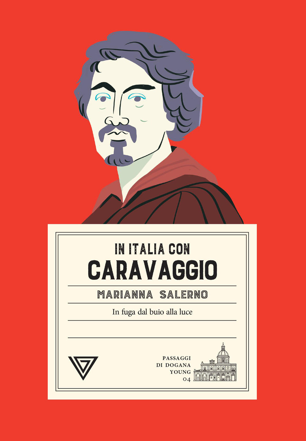 In Italia con Caravaggio. In fuga dal buio alla luce