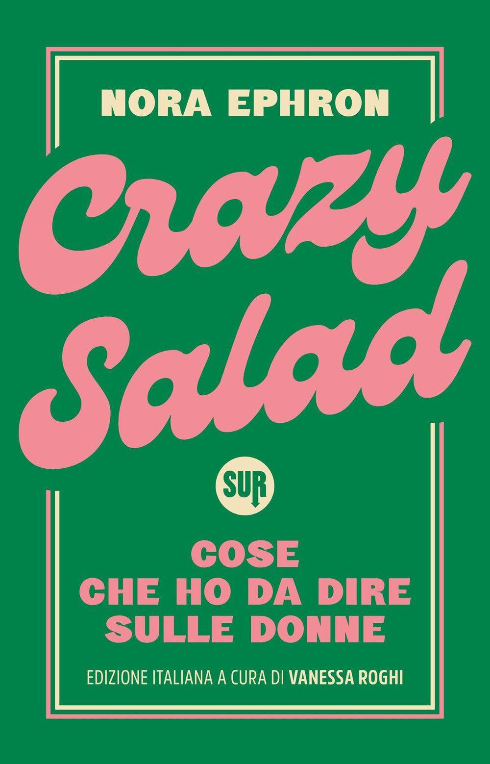 Crazy salad. Cose che ho da dire sulle donne