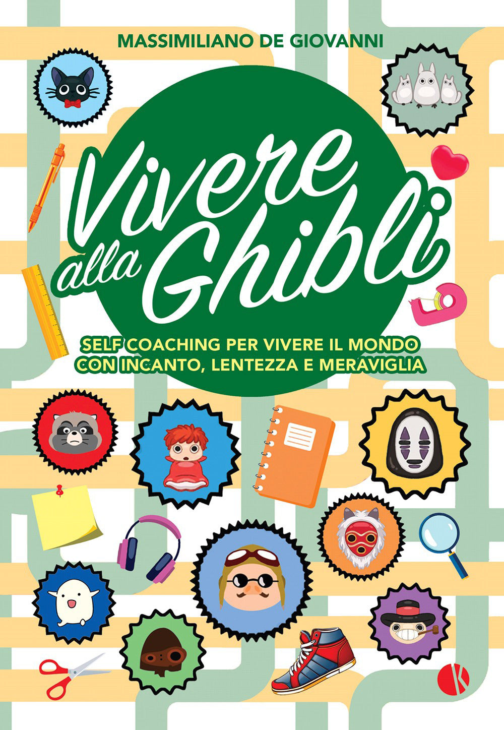 Vivere alla Ghibli. Self coaching per vivere il mondo con incanto, lentezza e meraviglia