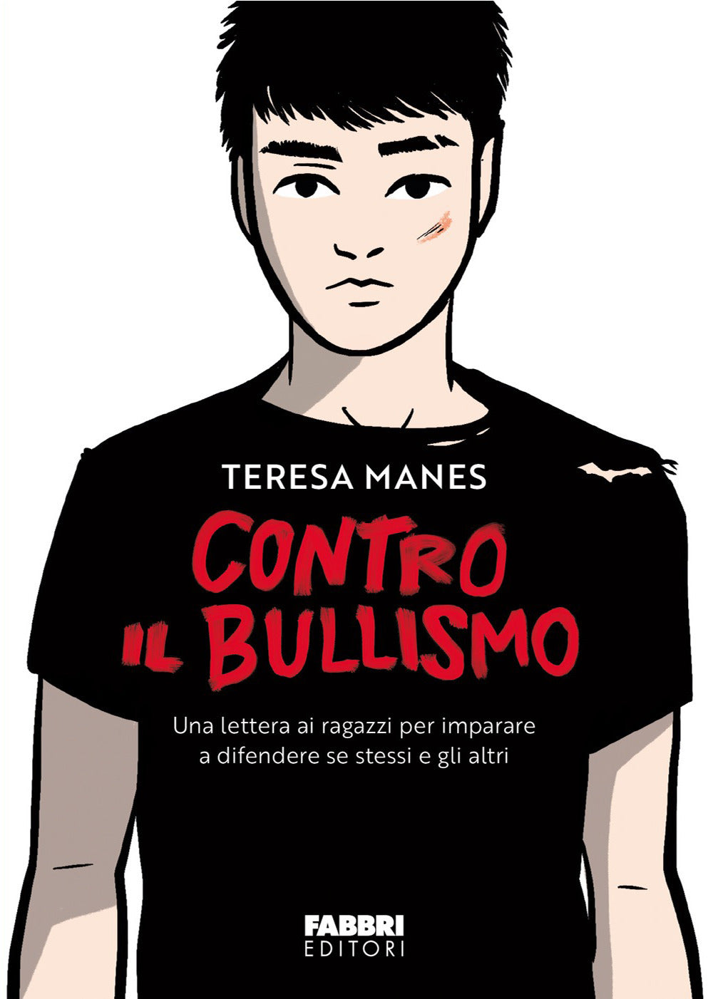 Contro il bullismo. Una lettera ai ragazzi per imparare a difendere se stessi e gli altri