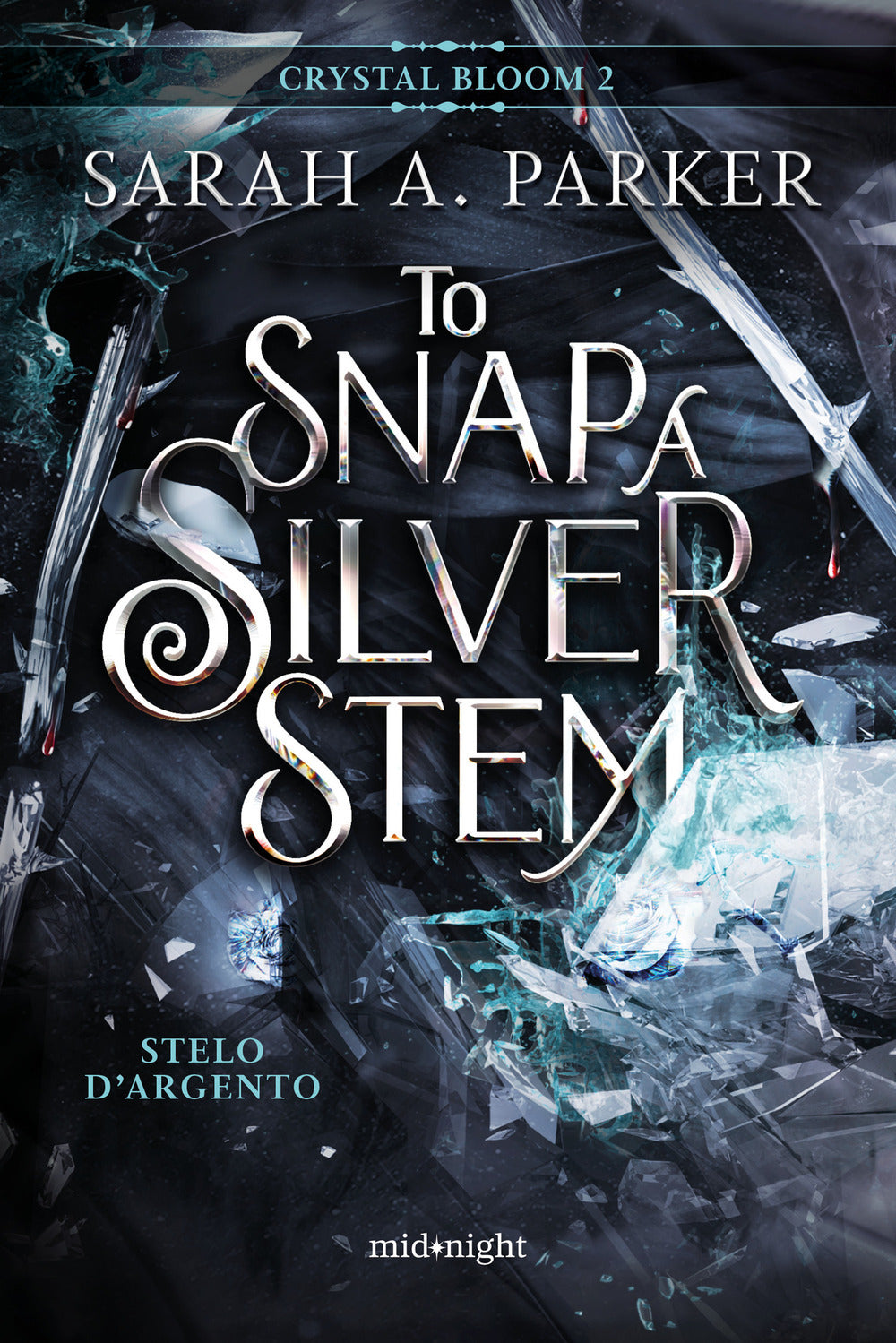 Stelo d'argento. To snap a silver stem. Crystal bloom. Vol. 2
