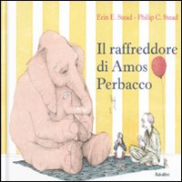 Il raffreddore di Amos Perbacco. Ediz. illustrata.