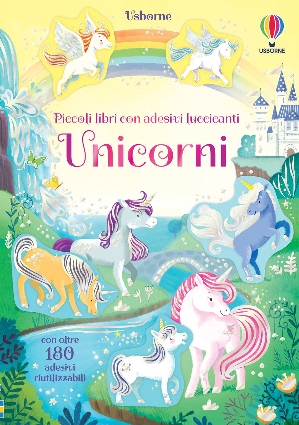 Unicorni. Piccoli libri con adesivi luccicanti. Ediz. a colori.