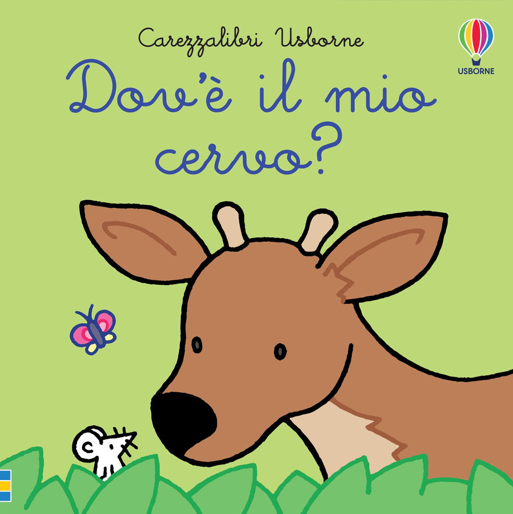 Dov'è il mio cervo? Ediz. a colori.