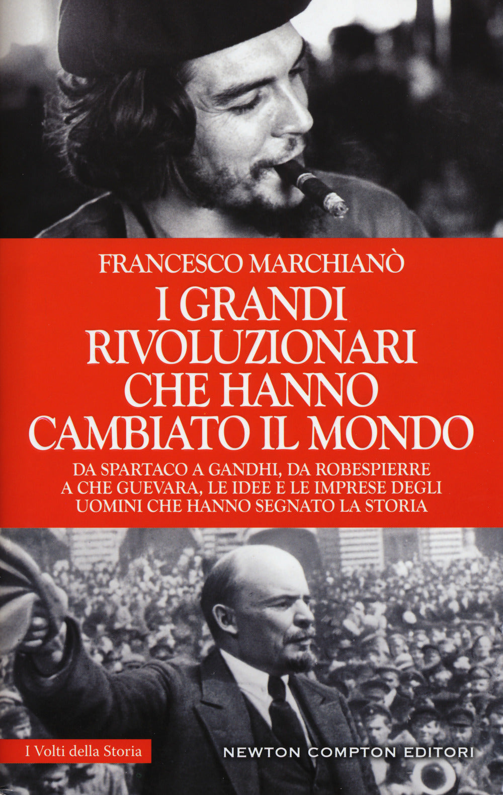 I grandi rivoluzionari che hanno cambiato il mondo.