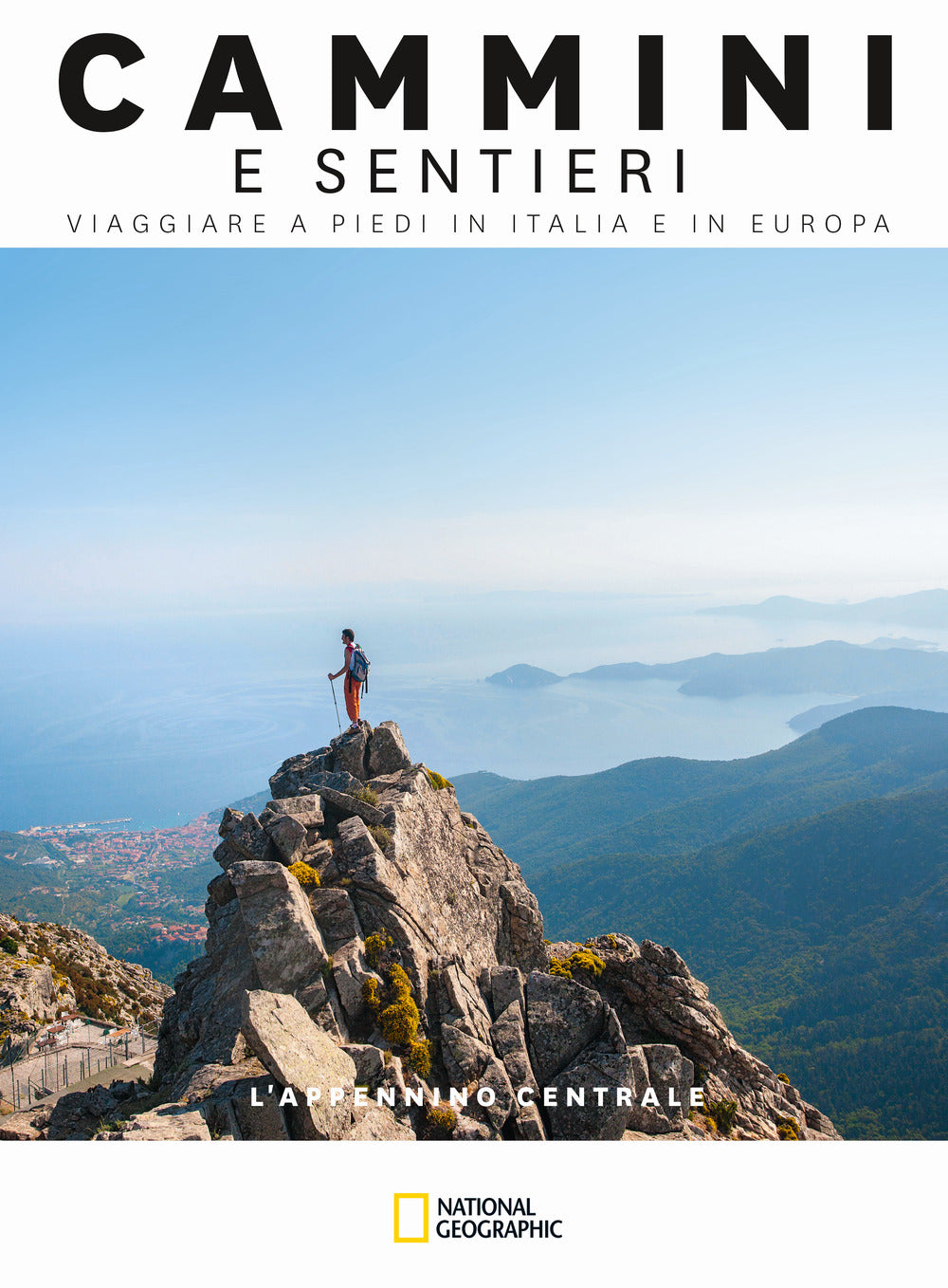 L'Appennino Centrale. Dal Casentino al Volturno. Cammini e sentieri, viaggiare a piedi in Italia e in Europa.