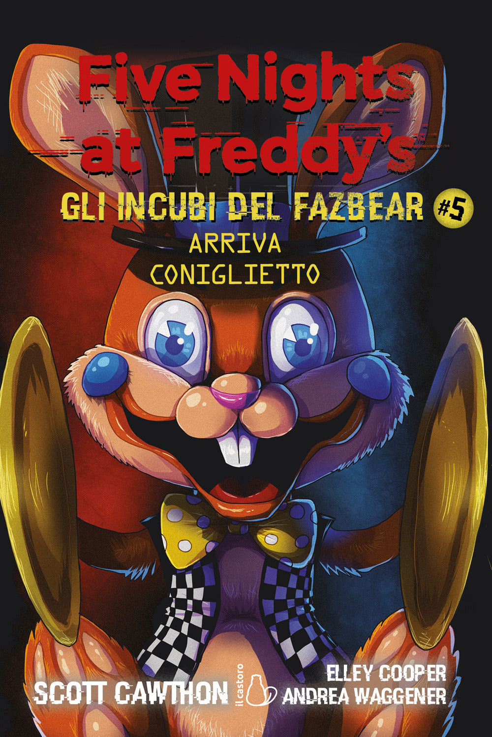 Arriva coniglietto. Five nights at Freddy's. Gli incubi del Fazbear. Vol. 5.