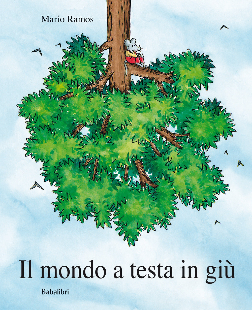 Il mondo a testa in giù. Ediz. a colori.