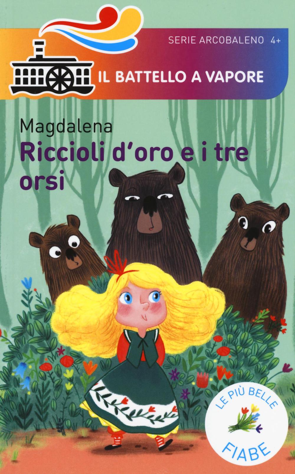Riccioli d'oro e i tre orsi. Le più belle fiabe. Ediz. illustrata.
