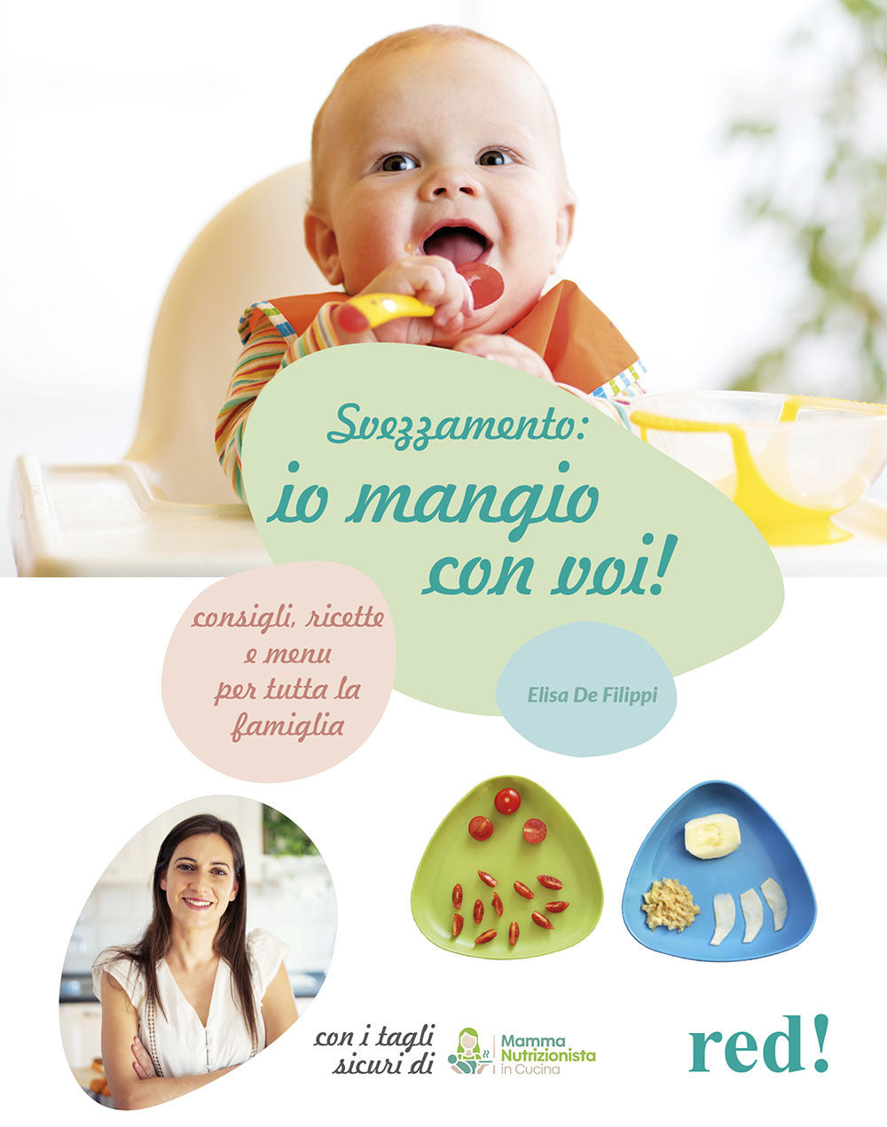 Svezzamento: io mangio con voi! Consigli, ricette e menù per tutta la famiglia. Ediz. a colori