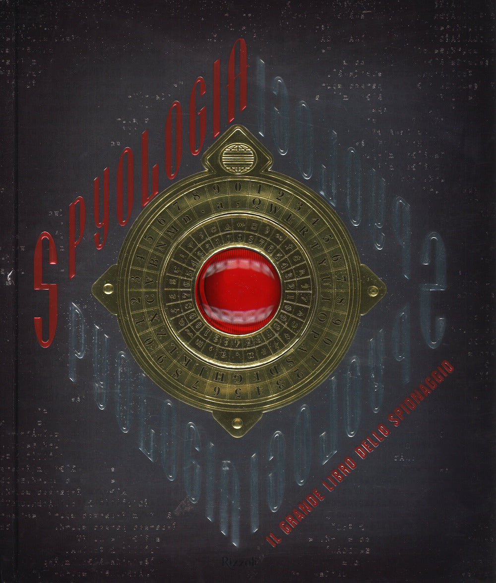Spyologia. Il grande libro dello spionaggio. Ediz. a colori.
