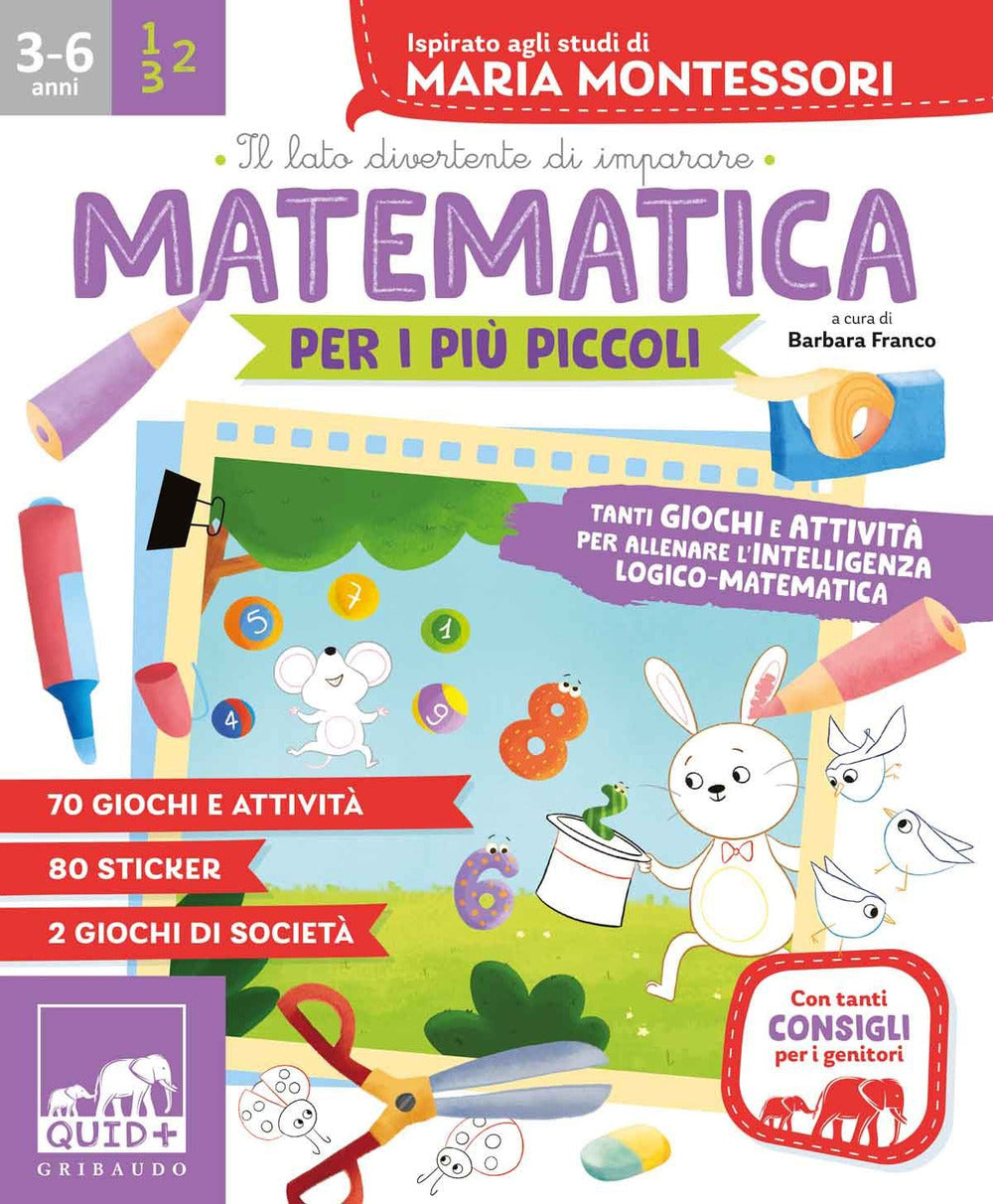 Matematica per i più piccoli. Tanti giochi e attività per allenare l'intelligenza logico-matematica. Ispirato agli studi di Maria Montessori. Con adesivi.