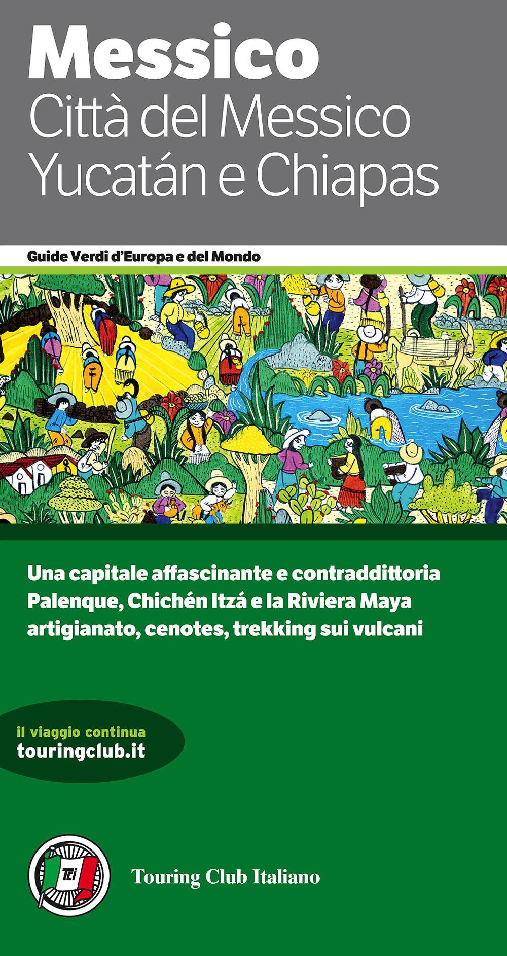 Città del Messico, Yucatán e Chiapas.