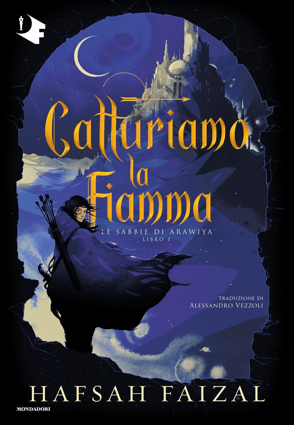 Catturiamo la fiamma. Le sabbie di Arawiya. Vol. 1.