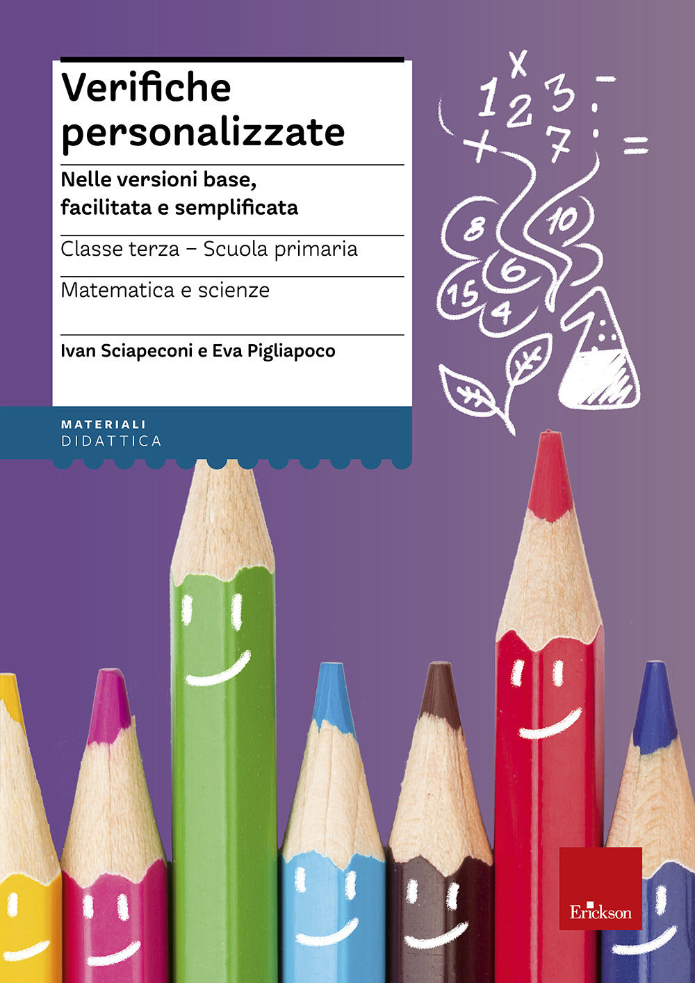 Verifiche personalizzate. Nelle versioni base, facilitata e semplificata. Per la 3ª classe elementare. Matematica e scienze.