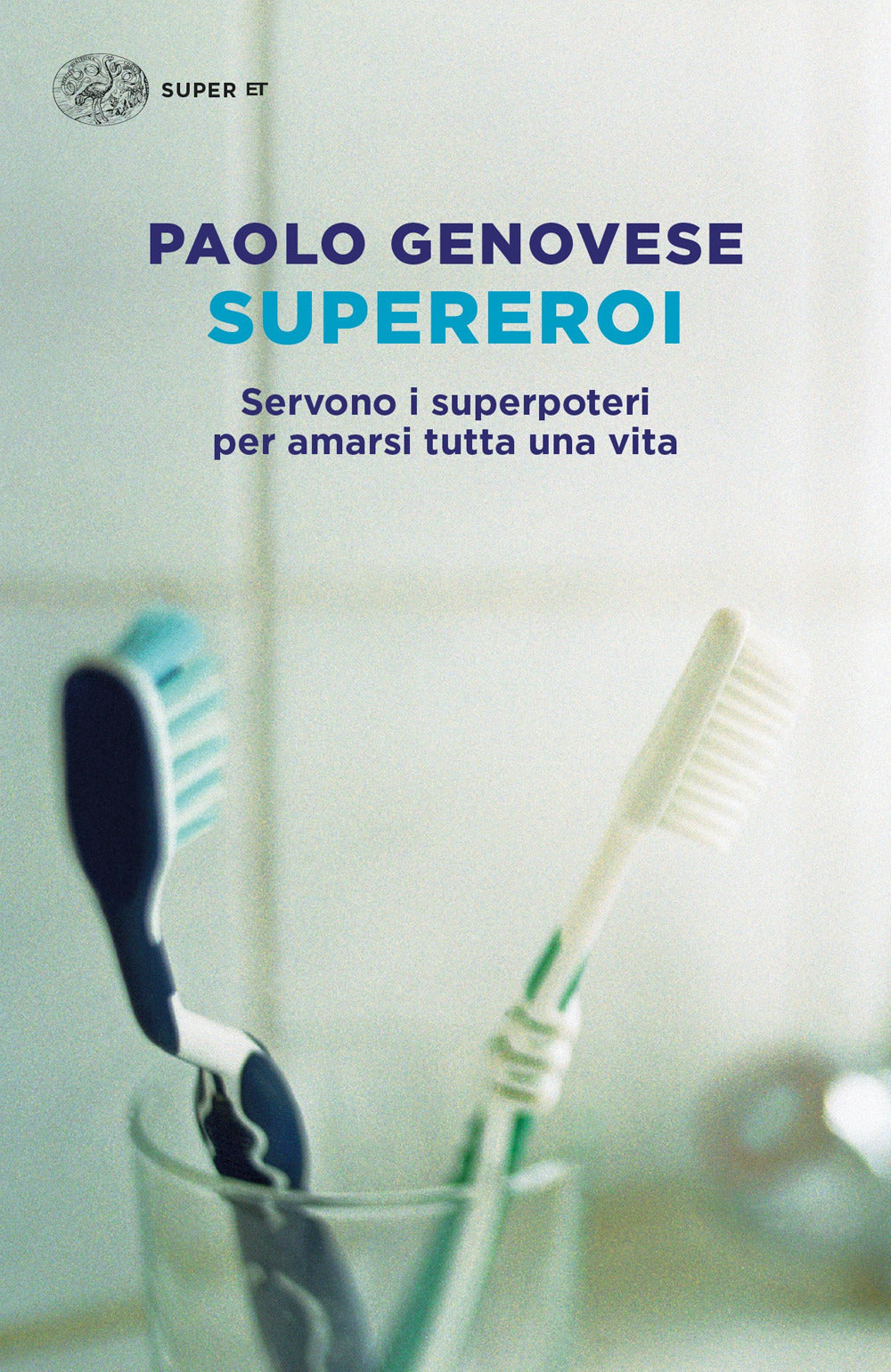 Supereroi. Servono i superpoteri per amarsi tutta una vita.