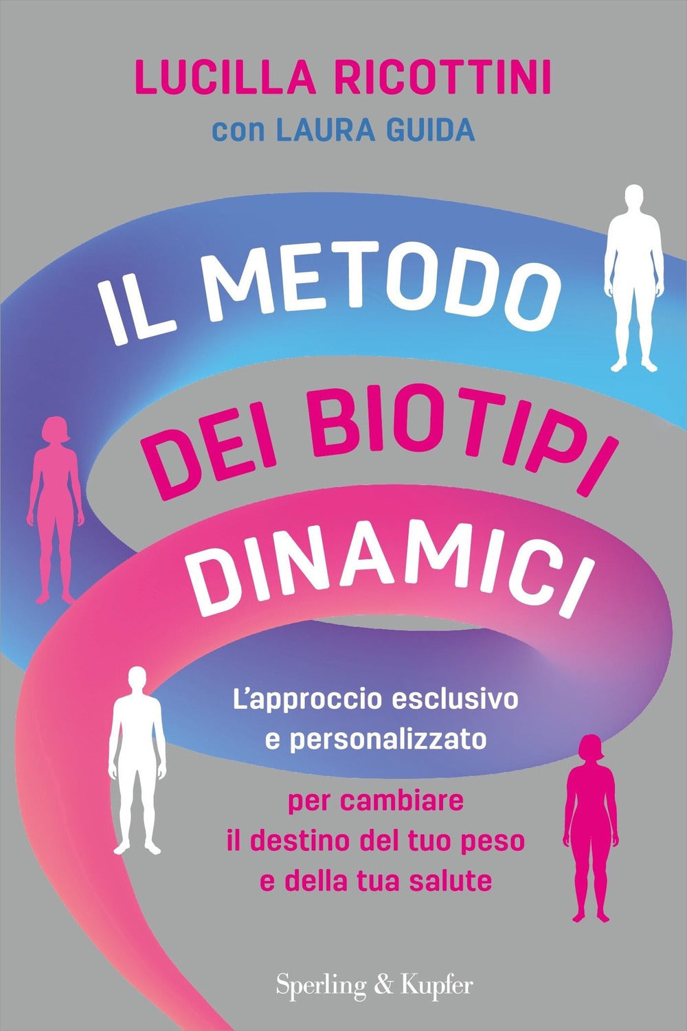 Il metodo dei biotipi dinamici. L'approccio esclusivo e personalizzato per cambiare il destino del tuo peso e della tua salute.