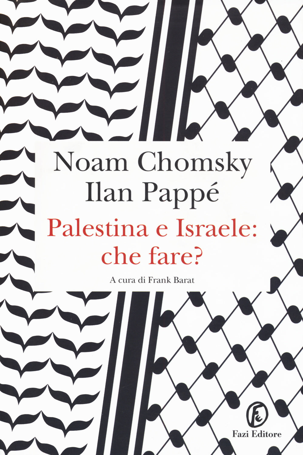 Palestina e Israele: che fare?.