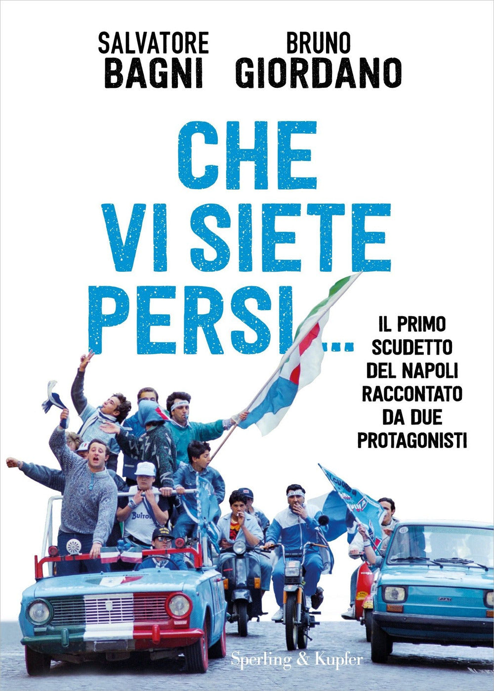 Che vi siete persi... Il primo scudetto del Napoli raccontato da due protagonisti.