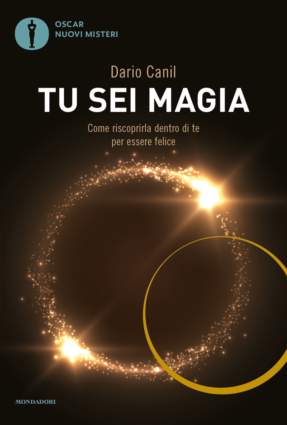 Tu sei magia. Come riscoprirla dentro di te per essere felice.