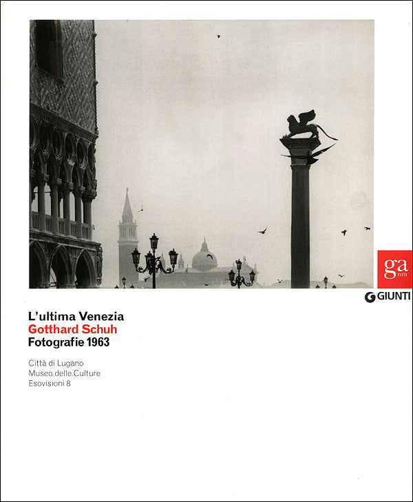 L'ultima Venezia. Gotthard Schuh. Fotografie 1963