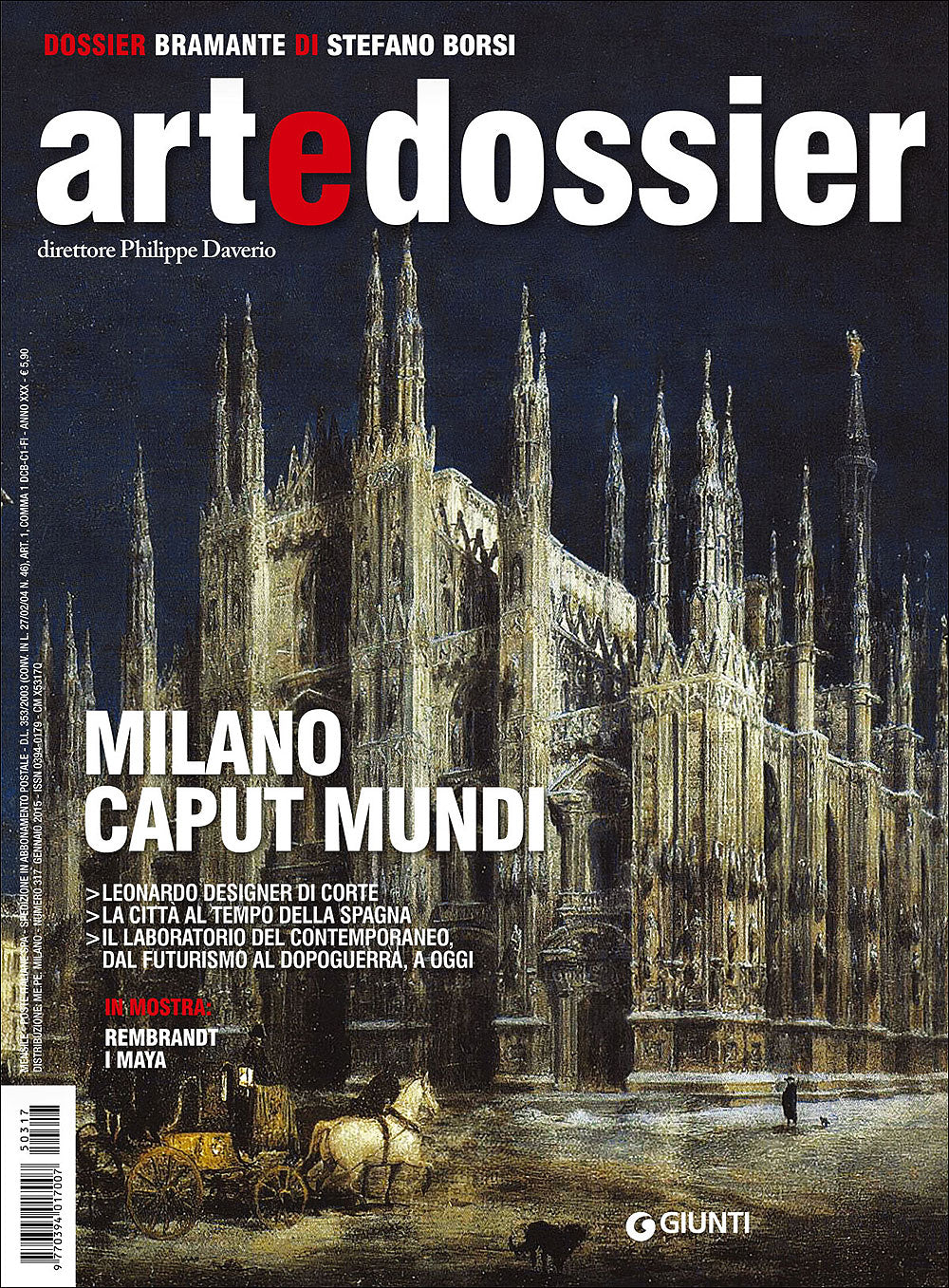 Art e dossier n. 317, gennaio 2015. allegato a questo numero il dossier: Bramante di Stefano Borsi