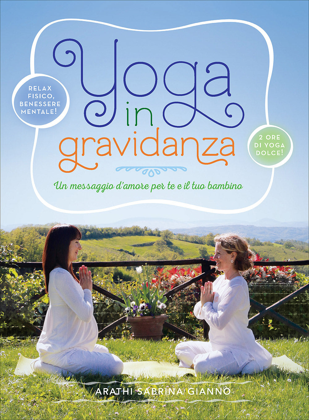 Lo Yoga in gravidanza + DVD. Un messaggio d'amore per te e il tuo bambino