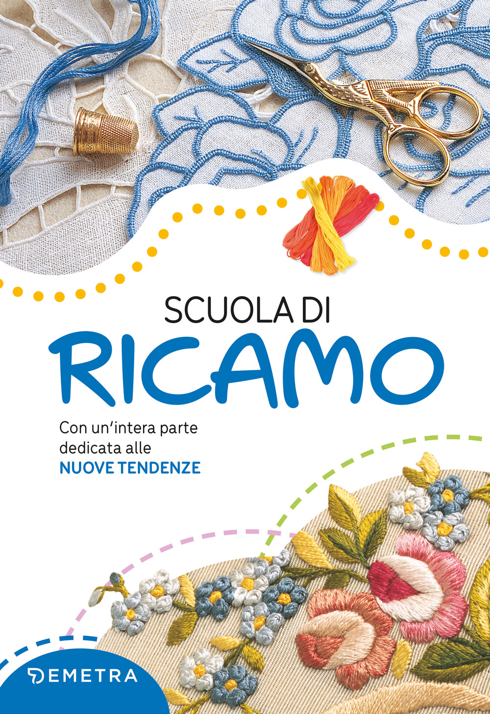 Scuola di ricamo. Con un’intera parte dedicata alle NUOVE TENDENZE