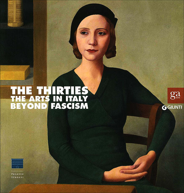 The Thirties. The arts in Italy beyond fascism