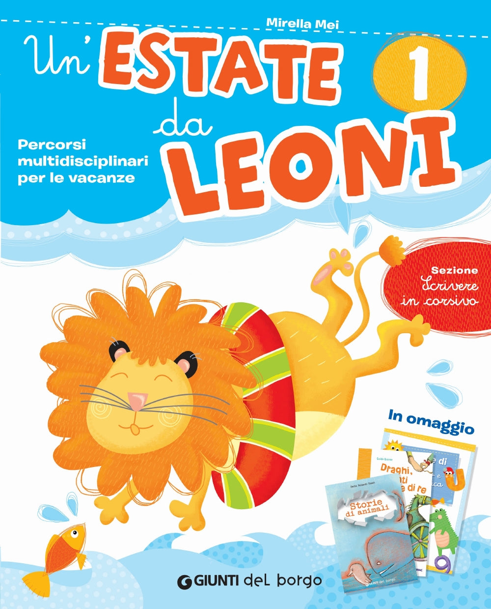 Un'estate da leoni 1 + Storie di animali + Draghi, briganti e figlie di re. Percorsi multidisciplinari per le vacanze