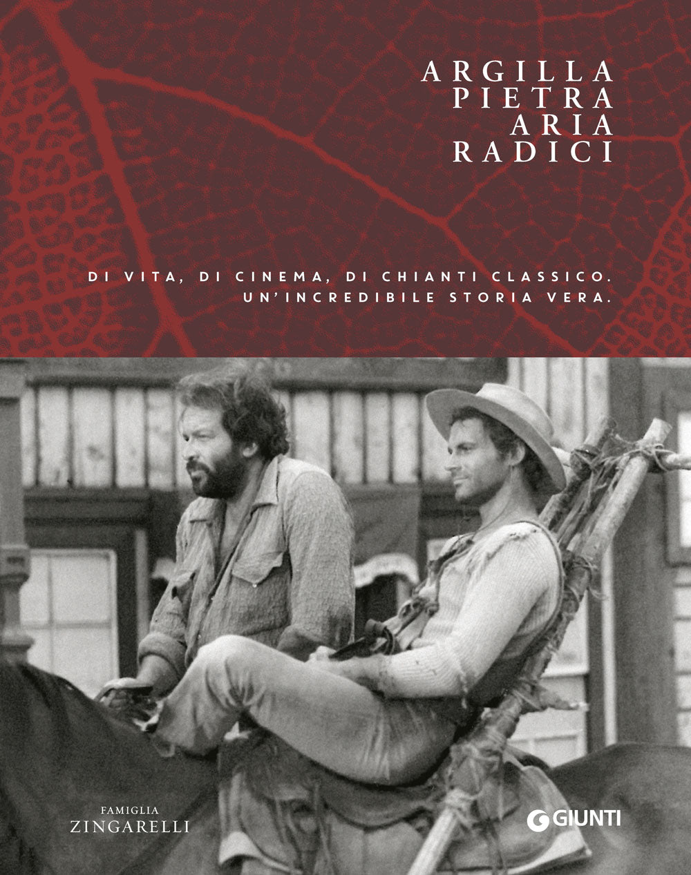 Argilla Pietra  Aria Radici. Di vita, di cinema, di Chianti Classico. Un’incredibile storia vera.