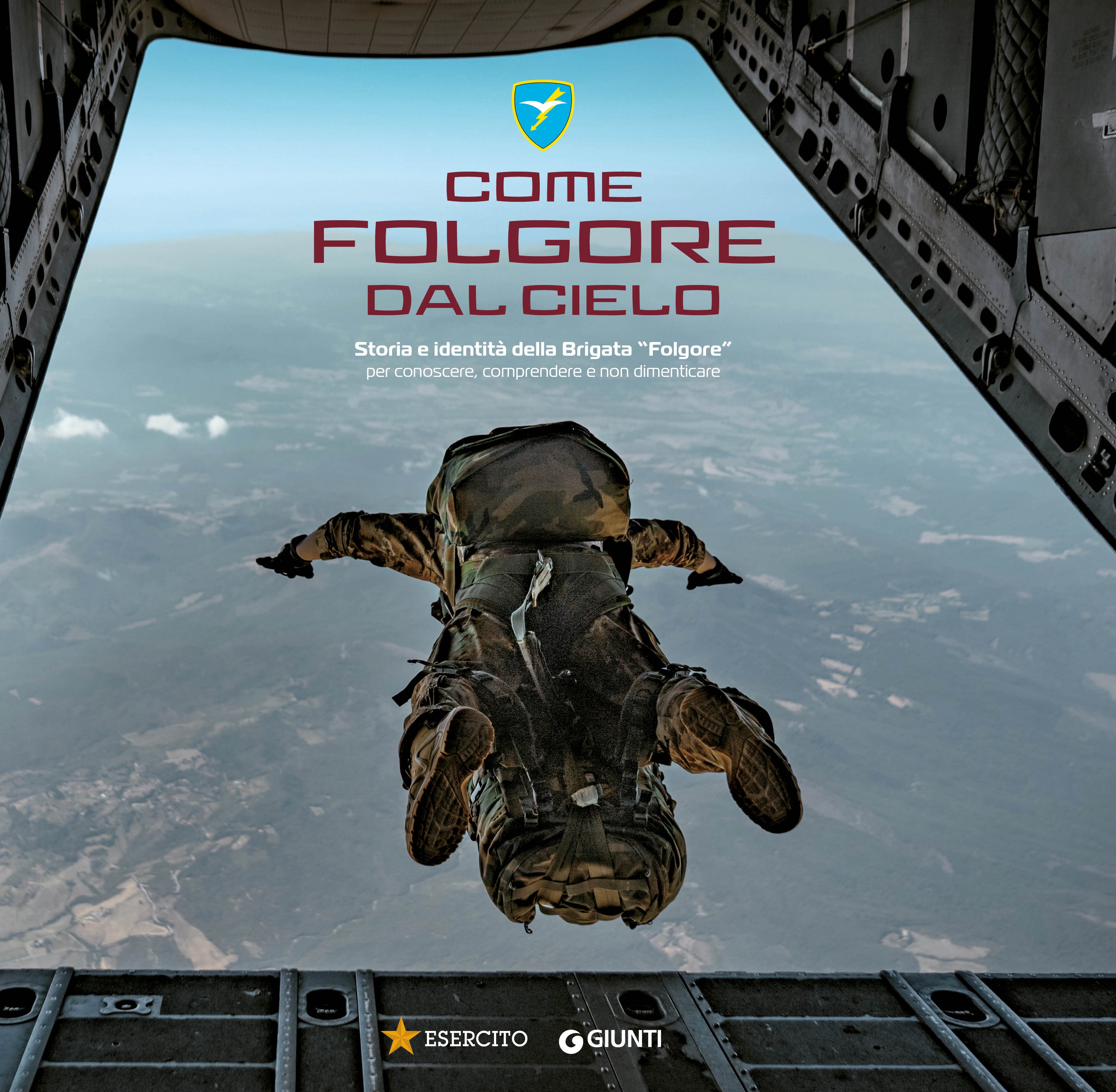 Come Folgore dal cielo . Storia e identità della Brigata "Folgore" per conoscere, comprendere e non dimenticare