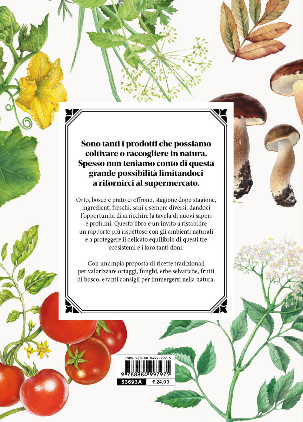 ORTO BOSCO PRATO. CUCINARE LA NATURA