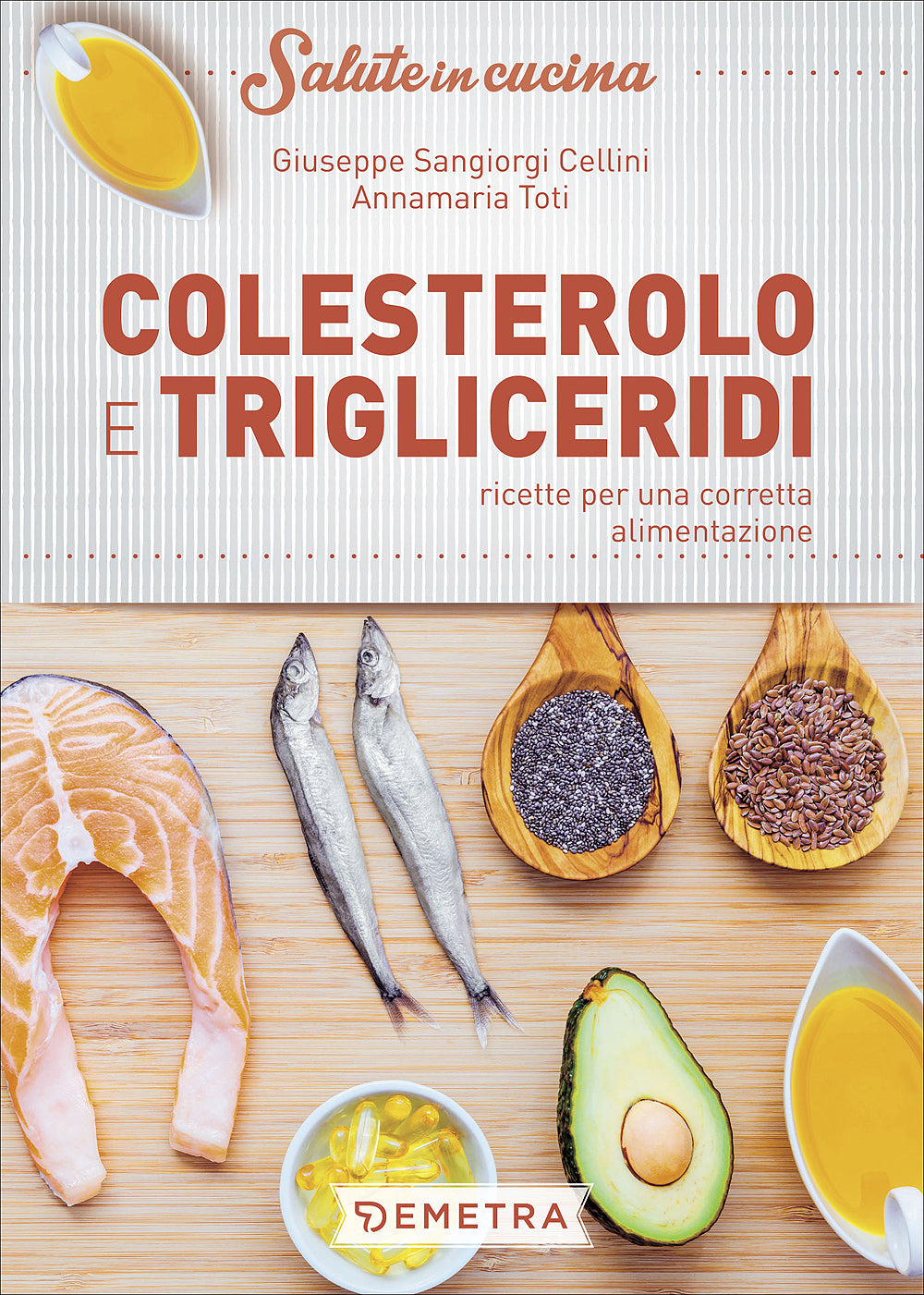 Colesterolo e trigliceridi. Ricette per una corretta alimentazione
