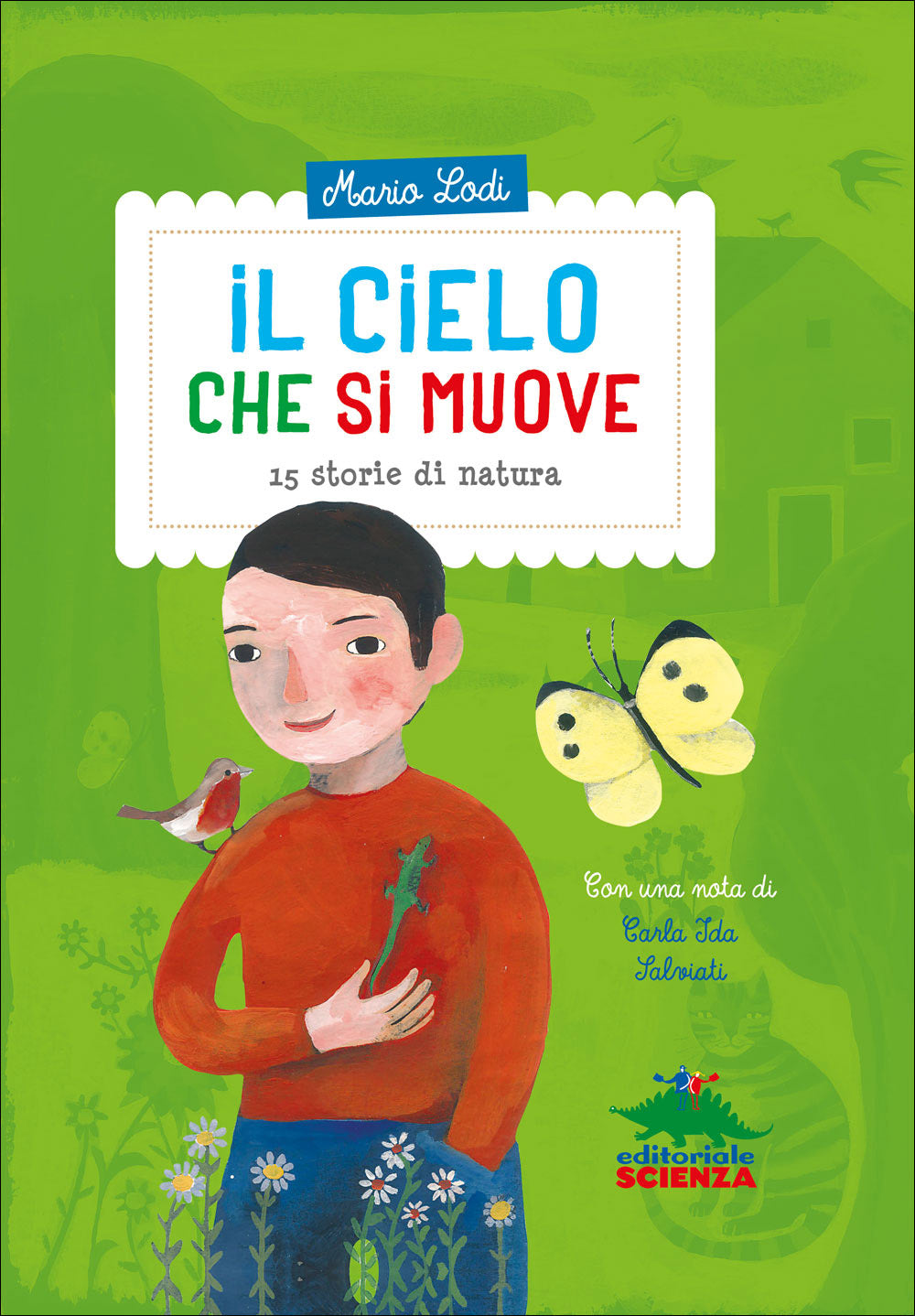 Il cielo che si muove. 15 storie di natura - Con una nota di Carla Ida Salviati