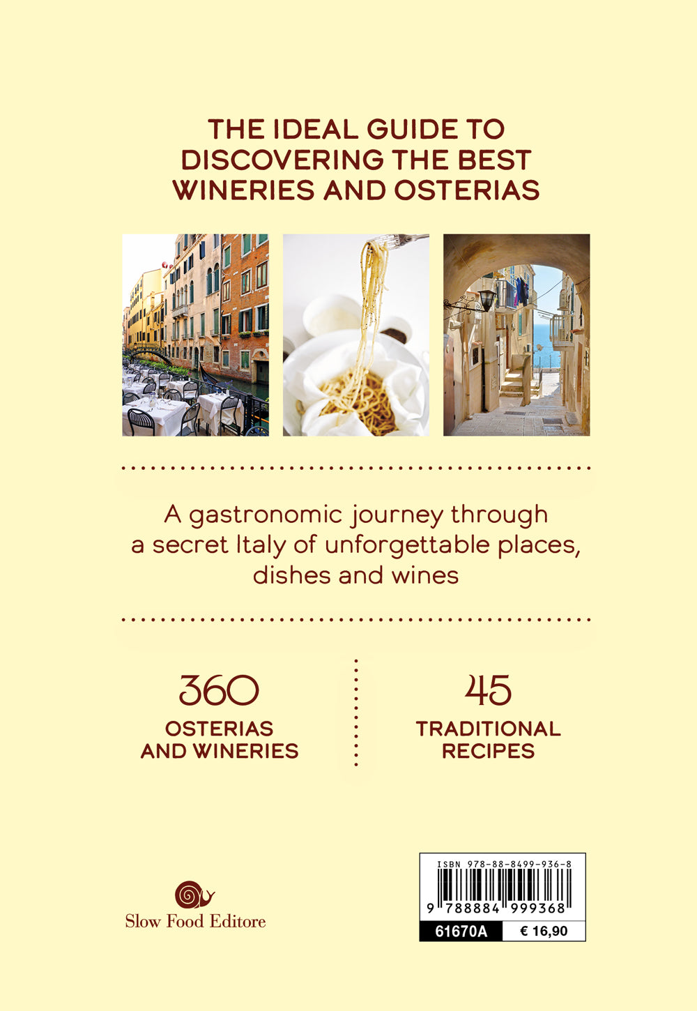 TASTE ITALY. THE SLOW GUIDE TO LA DOLCE VITA. THE SLOW GUIDE TO LA DOLCE VITA