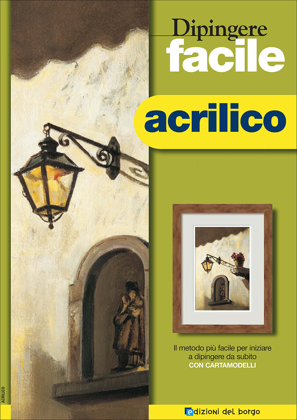 Dipingere facile - Acrilico. Il metodo più facile per iniziare a dipingere da subito