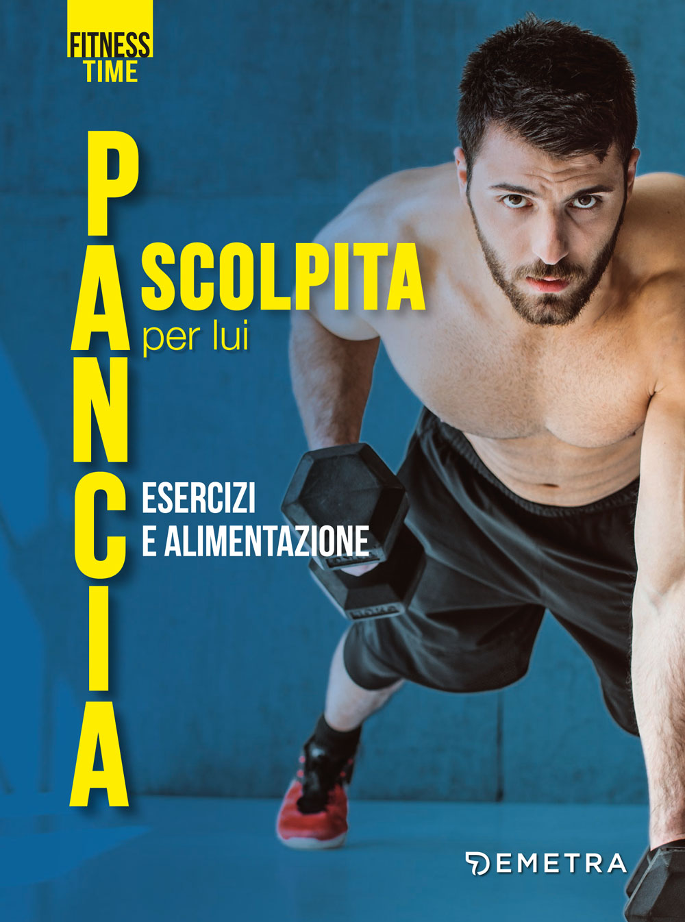 Pancia scolpita per lui. Alimentazione ed esercizi