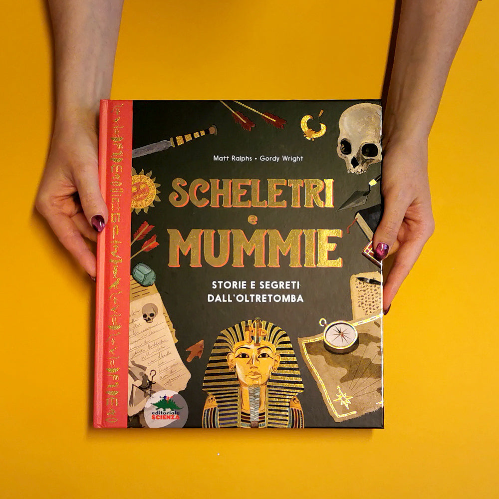 Scheletri e mummie. Storie e segreti dall’oltretomba
