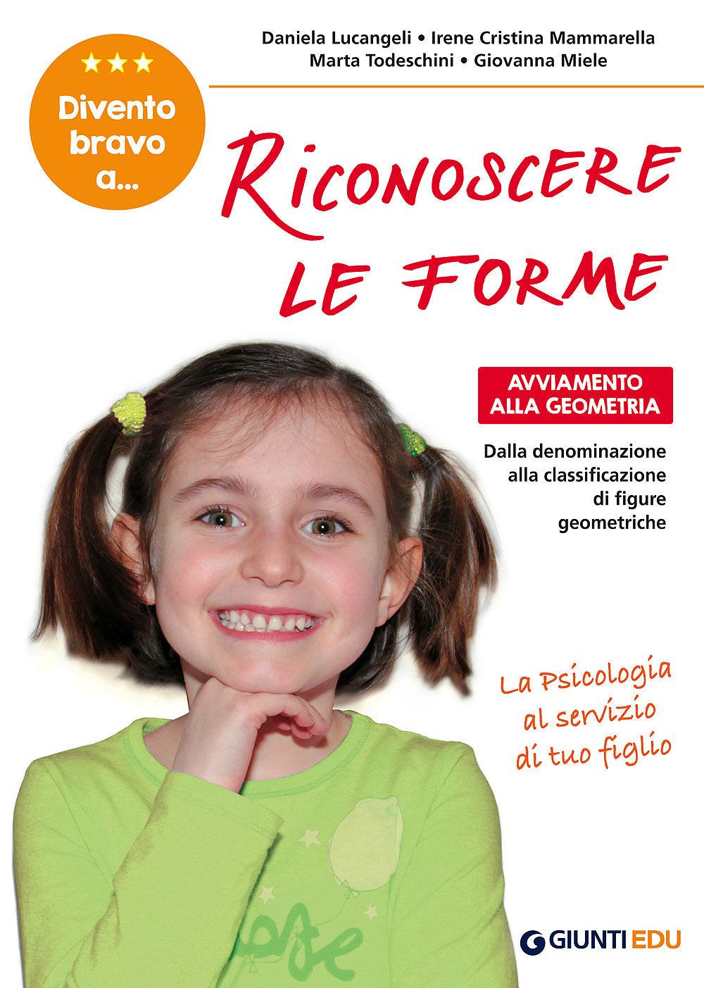 Divento bravo a riconoscere le forme. Avviamento alla geometria - Dalla denominazione alla classificazione di figure geometriche