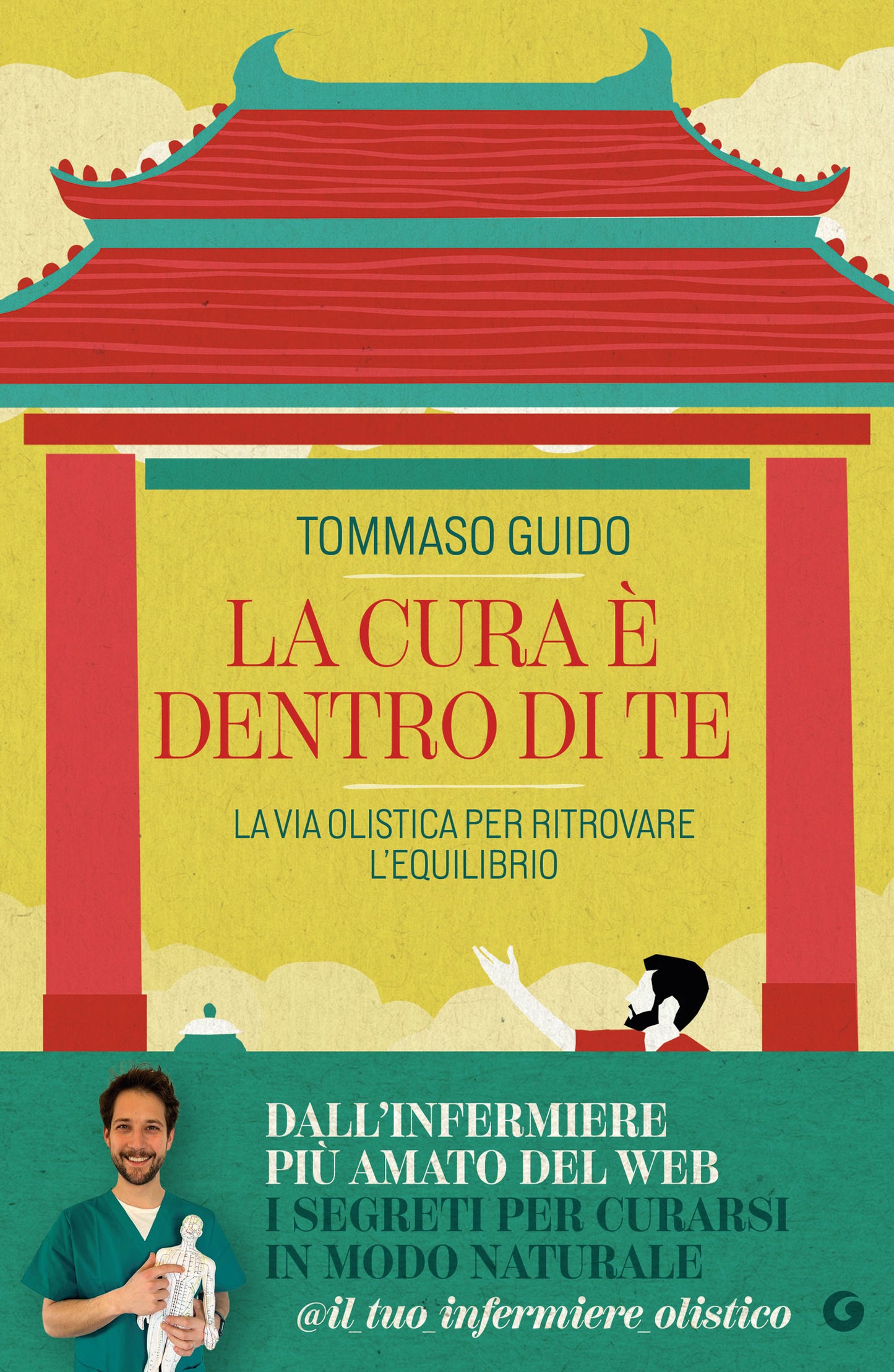 La cura è dentro di te. La via olistica per ritrovare l'equilibrio
