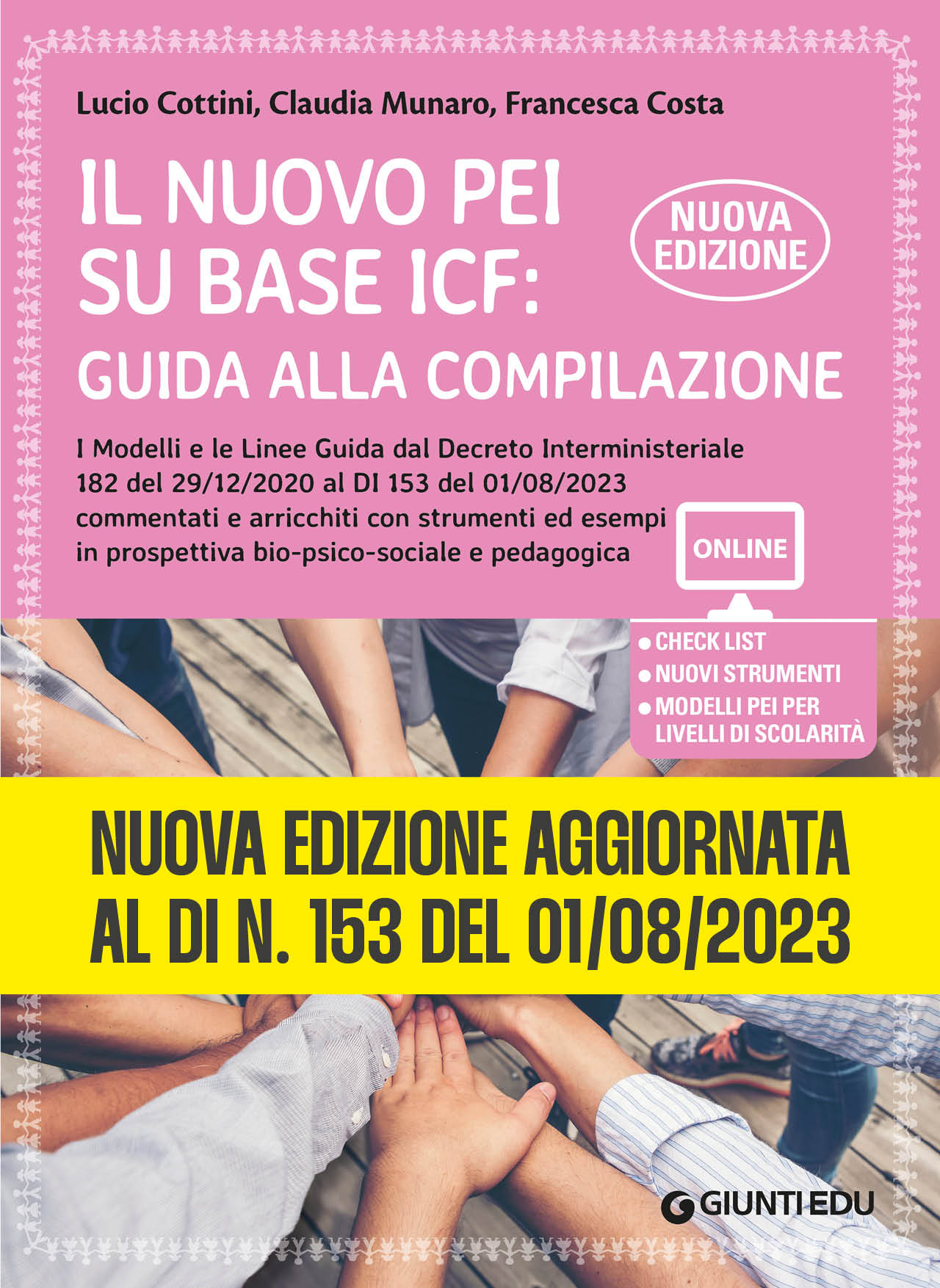 Nuova edizione aggiornata al DI 153 /2023 Il nuovo PEI su base ICF: guida alla compilazione. . I Modelli e le Linee Guida dal Decreto Interministeriale 182 del 29/12/2020 al DI 153 del 01/08/2023 commentati e arricchiti con strumenti ed esempi in prospet