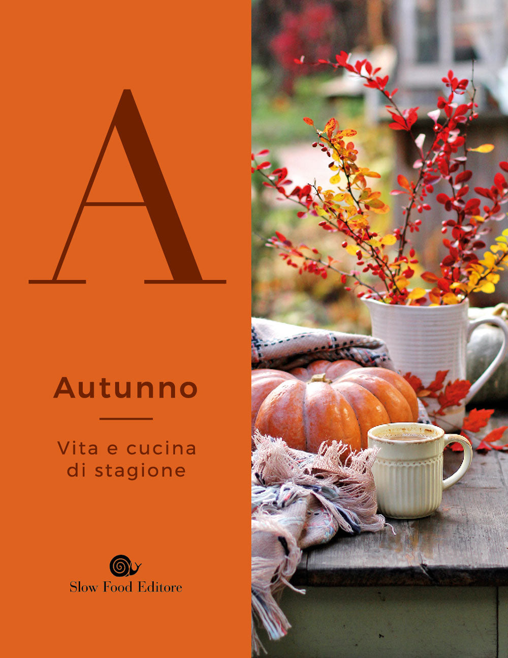Autunno. Vita e cucina di stagione. Vita e cucina di stagione